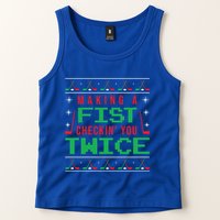 Making A Fist Checking You Twice Funny Christmas Meaningful Gift Tank Top