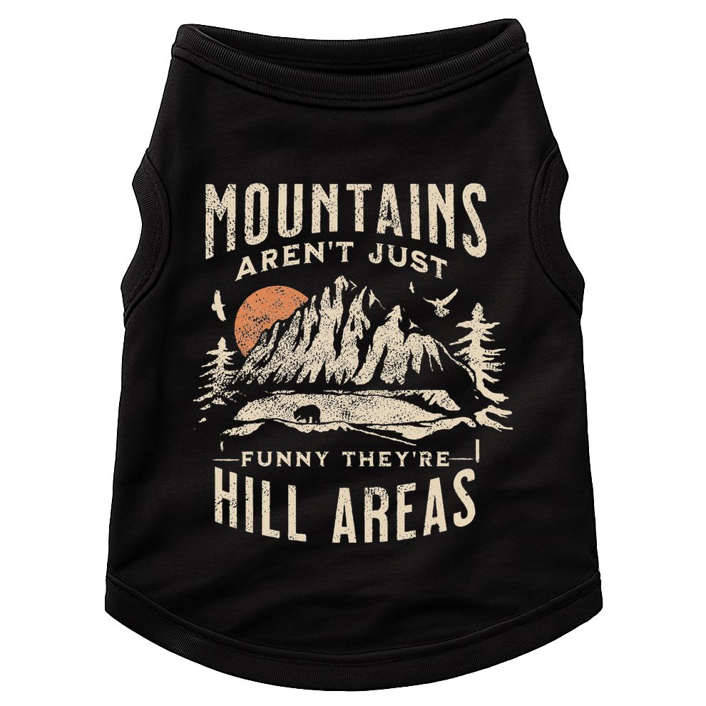 Mountains ArenT Funny TheyRe Hill Areas Dad Joke Word Pun Doggie Tank