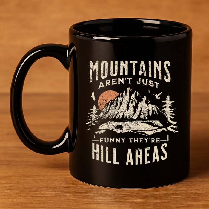 Mountains ArenT Funny TheyRe Hill Areas Dad Joke Word Pun 11oz C Handle Ceramic Mug