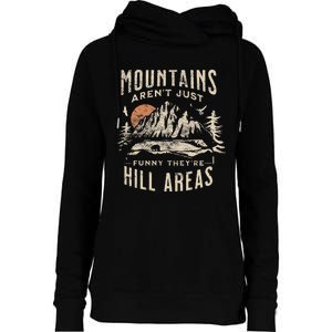 Mountains ArenT Funny TheyRe Hill Areas Dad Joke Word Pun Womens Funnel Neck Pullover Hood