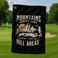 Mountains ArenT Funny TheyRe Hill Areas Dad Joke Word Pun Golf Towel