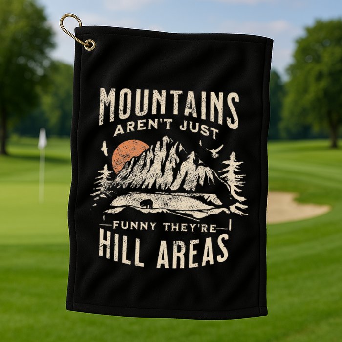 Mountains ArenT Funny TheyRe Hill Areas Dad Joke Word Pun Golf Towel