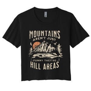 Mountains ArenT Funny TheyRe Hill Areas Dad Joke Word Pun Women's Crop Top Tee