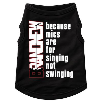 Mics Are For Singing Not Swinging Doggie Tank