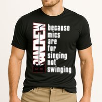 Mics Are For Singing Not Swinging Performance Shirt