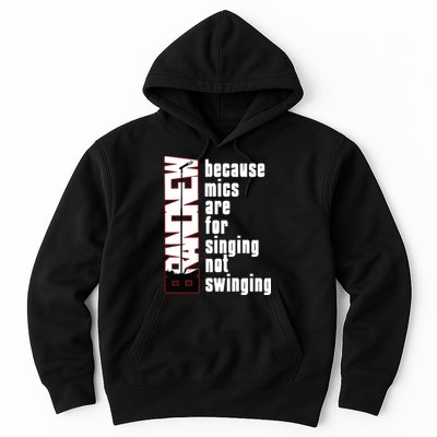 Mics Are For Singing Not Swinging Hoodie
