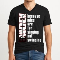 Mics Are For Singing Not Swinging V-Neck T-Shirt