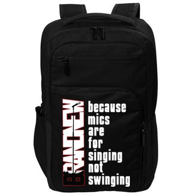 Mics Are For Singing Not Swinging Impact Tech Backpack