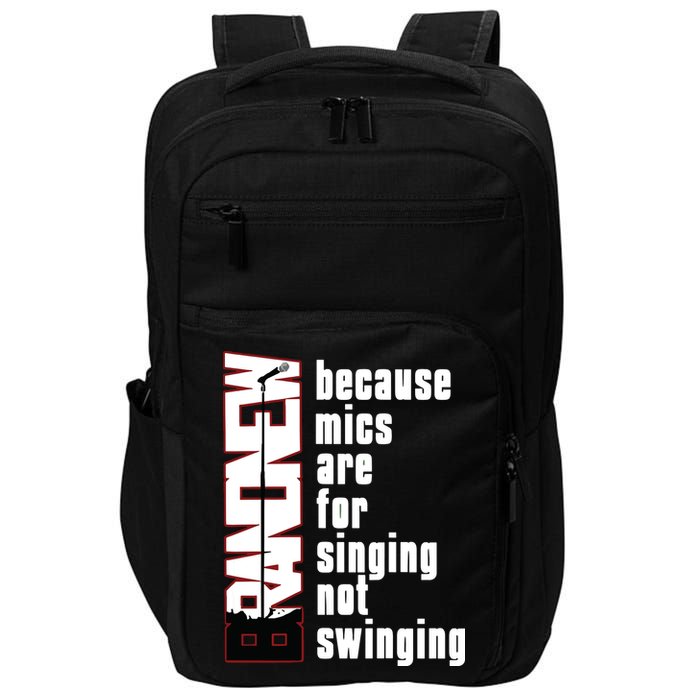 Mics Are For Singing Not Swinging Impact Tech Backpack