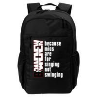 Mics Are For Singing Not Swinging Backpack