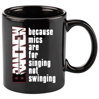 Mics Are For Singing Not Swinging 11oz C Handle Ceramic Mug