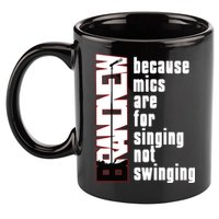 Mics Are For Singing Not Swinging 11oz C Handle Ceramic Mug