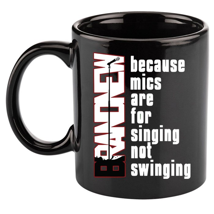 Mics Are For Singing Not Swinging 11oz C Handle Ceramic Mug