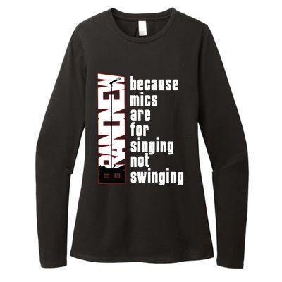 Mics Are For Singing Not Swinging Womens CVC Long Sleeve Shirt