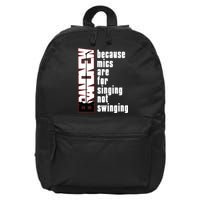 Mics Are For Singing Not Swinging 16 in Basic Backpack