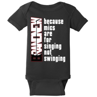 Mics Are For Singing Not Swinging Baby Bodysuit
