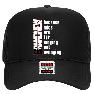 Mics Are For Singing Not Swinging Trucker Hat