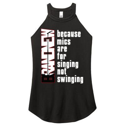 Mics Are For Singing Not Swinging Women's Perfect Tri Rocker Tank