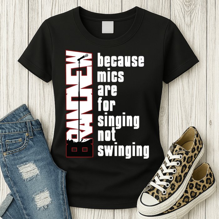 Mics Are For Singing Not Swinging Womens T-Shirt