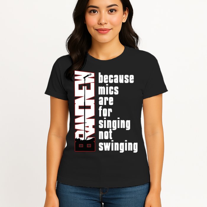 Mics Are For Singing Not Swinging Womens T-Shirt