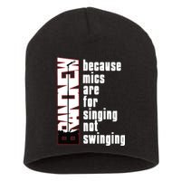 Mics Are For Singing Not Swinging Short Acrylic Beanie