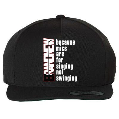 Mics Are For Singing Not Swinging Wool Snapback Cap