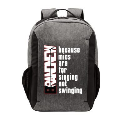 Mics Are For Singing Not Swinging Vector Backpack