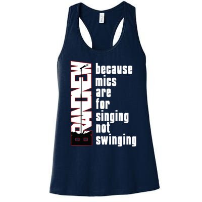 Mics Are For Singing Not Swinging Women's Racerback Tank