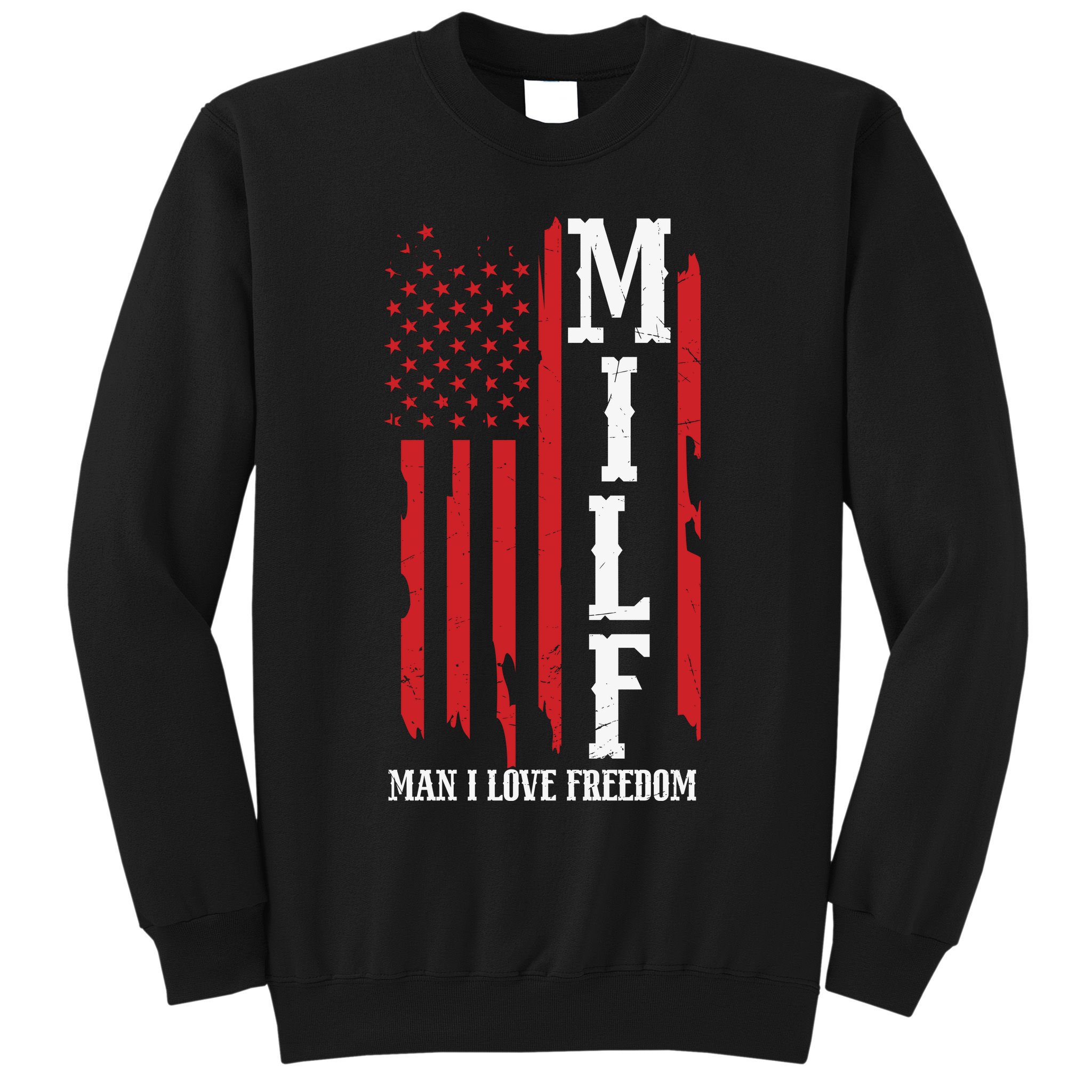 MILF American Flag Man I LIke Freedom 4th Of July Sweatshirt
