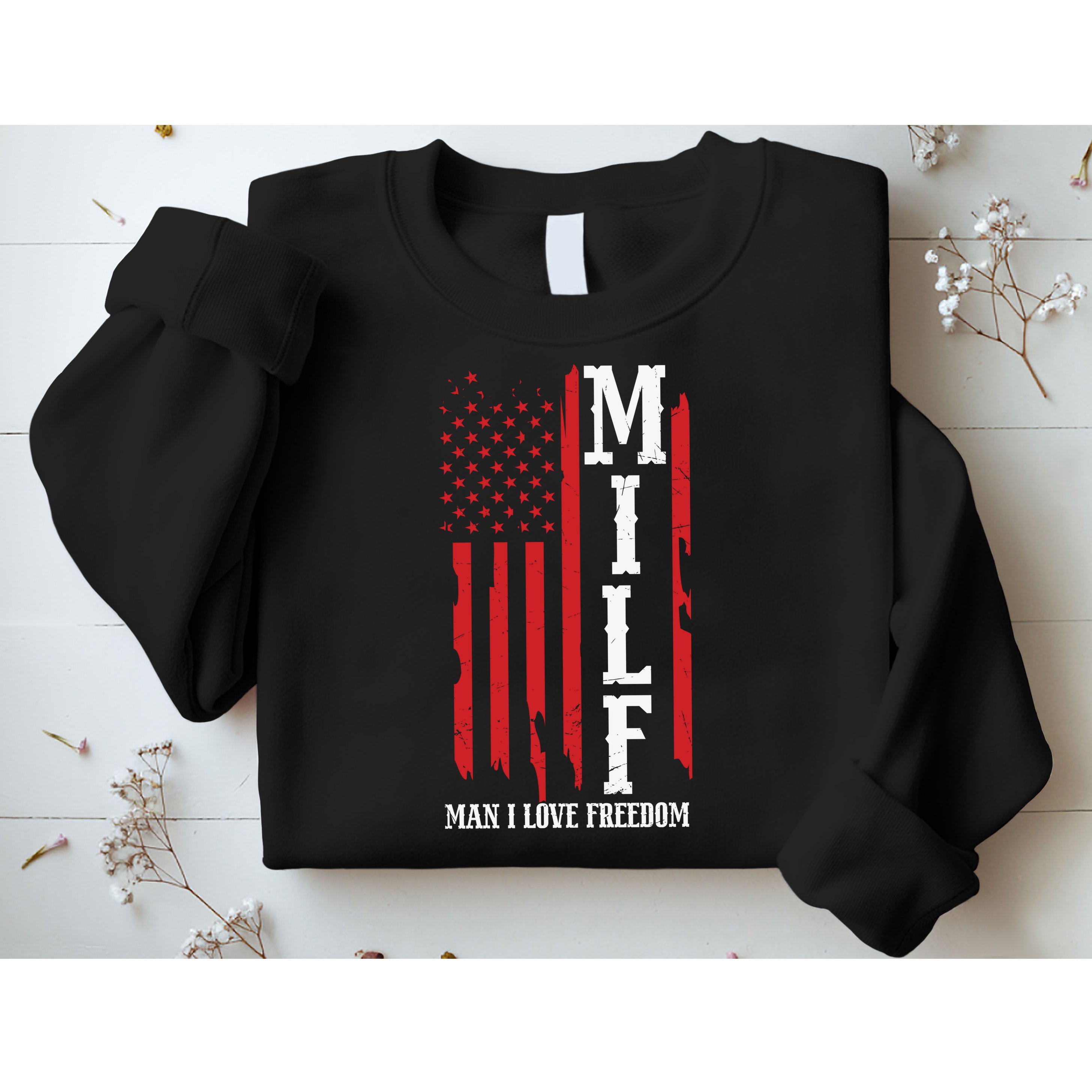 MILF American Flag Man I LIke Freedom 4th Of July Sweatshirt