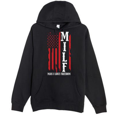 MILF American Flag Man I LIke Freedom 4th Of July Premium Pullover Hoodie