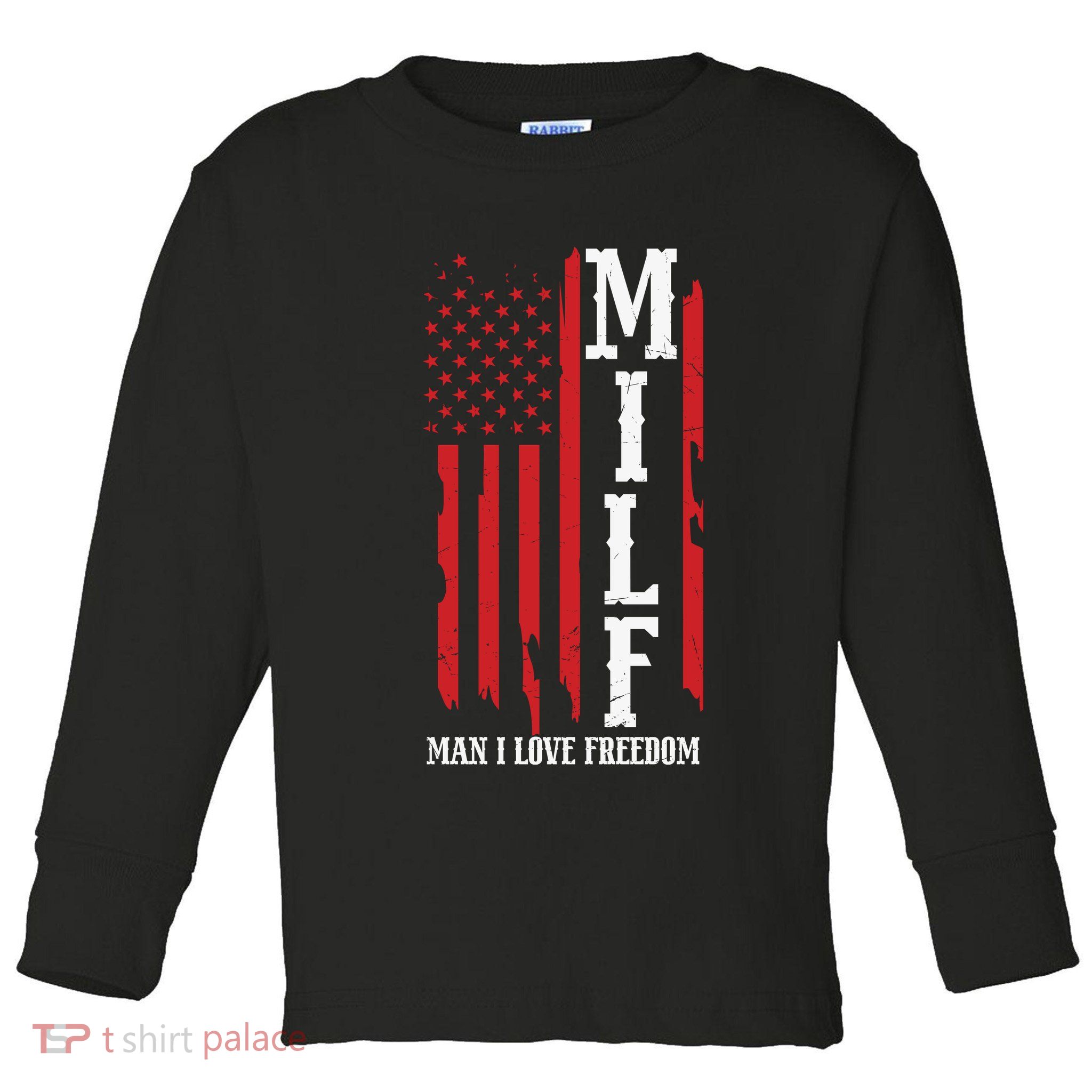 MILF American Flag Man I LIke Freedom 4th Of July Toddler Long Sleeve Shirt