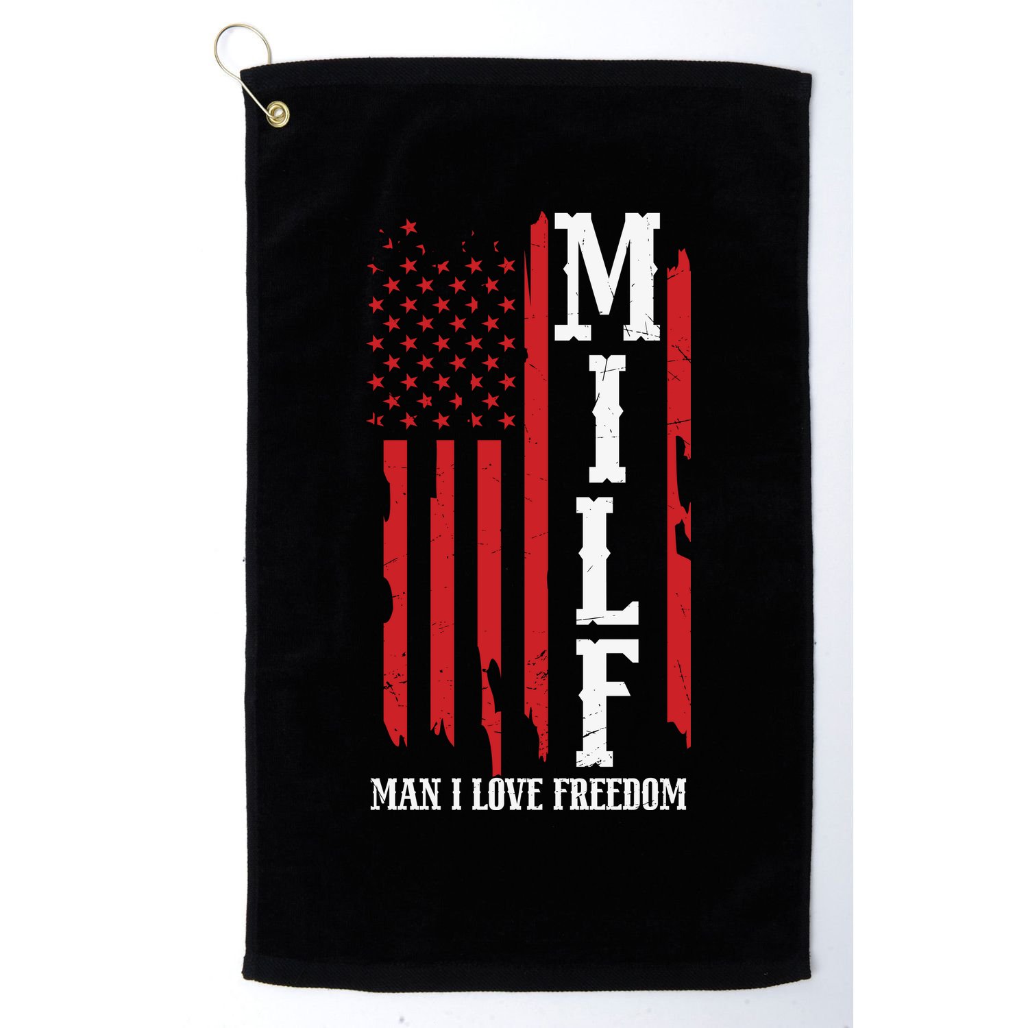 MILF American Flag Man I LIke Freedom 4th Of July Golf Towel