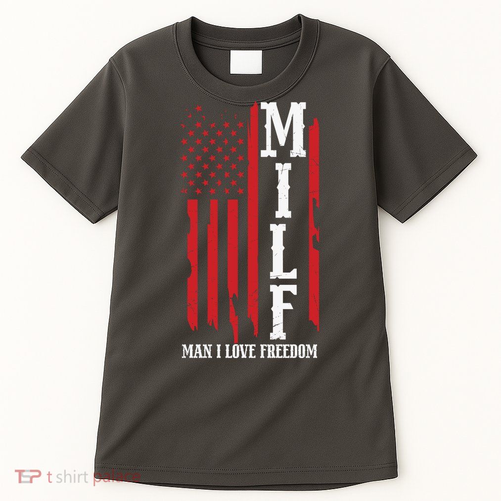 MILF American Flag Man I LIke Freedom 4th Of July Tall T-Shirt