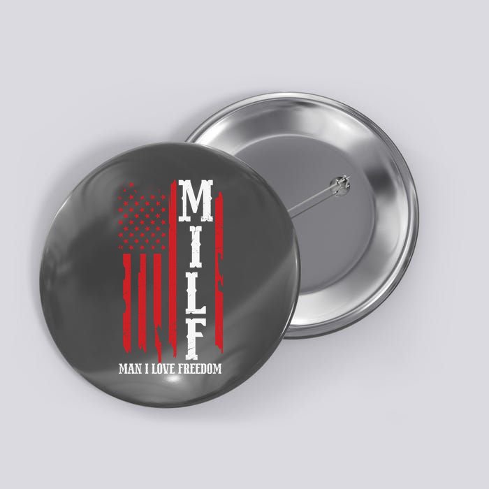MILF American Flag Man I LIke Freedom 4th Of July Button