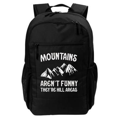 Mountains ArenT Funny TheyRe Hill Areas Funny Hiking Pun Daily Commute Backpack
