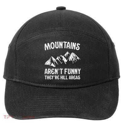 Mountains ArenT Funny TheyRe Hill Areas Funny Hiking Pun 7-Panel Snapback Hat