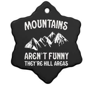 Mountains ArenT Funny TheyRe Hill Areas Funny Hiking Pun Ceramic Star Ornament