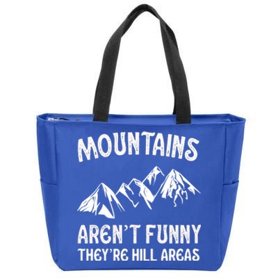 Mountains ArenT Funny TheyRe Hill Areas Funny Hiking Pun Zip Tote Bag