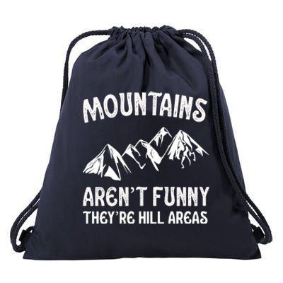 Mountains ArenT Funny TheyRe Hill Areas Funny Hiking Pun Drawstring Bag