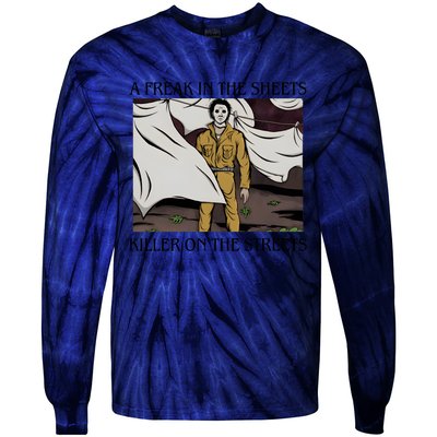 Michael A Freak In The Sheets Killer On The Streets Halloween Tie-Dye Long Sleeve Shirt