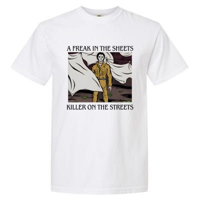 Michael A Freak In The Sheets Killer On The Streets Halloween Garment-Dyed Heavyweight T-Shirt