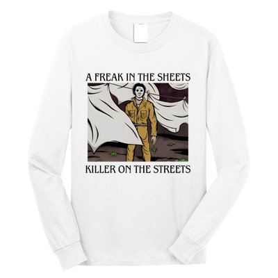 Michael A Freak In The Sheets Killer On The Streets Halloween Long Sleeve Shirt