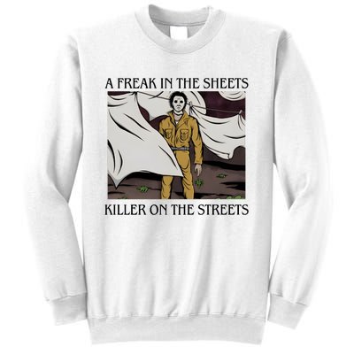 Michael A Freak In The Sheets Killer On The Streets Halloween Sweatshirt