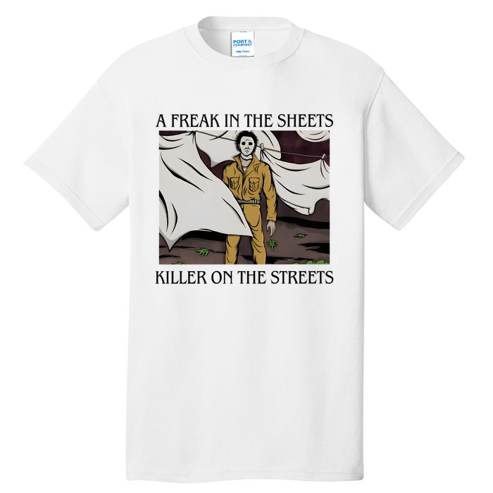 Michael A Freak In The Sheets Killer On The Streets Halloween Tall T-Shirt