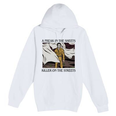 Michael A Freak In The Sheets Killer On The Streets Halloween Premium Pullover Hoodie