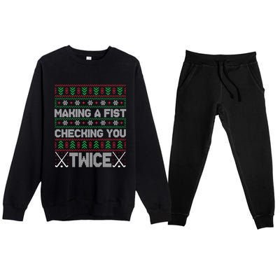 Making A Fist Checking You Twice Hockey Xmas Hockey Team Funny Gift Premium Crewneck Sweatsuit Set