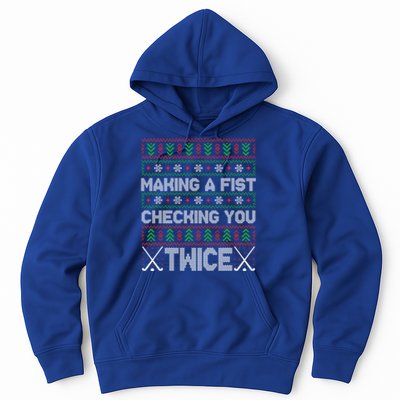 Making A Fist Checking You Twice Hockey Xmas Hockey Team Funny Gift Hoodie