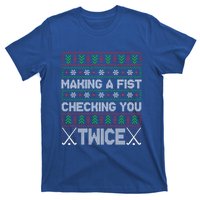 Making A Fist Checking You Twice Hockey Xmas Hockey Team Funny Gift T-Shirt