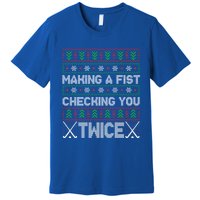 Making A Fist Checking You Twice Hockey Xmas Hockey Team Funny Gift Premium T-Shirt